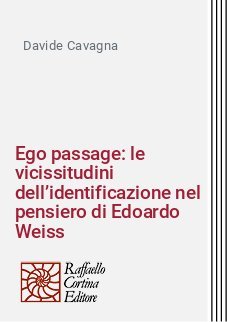 Ego passage: le vicissitudini dell&rsquo;identificazione nel pensiero di Edoardo Weiss