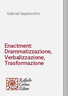 Enactment: Drammatizzazione, Verbalizzazione, Trasformazione