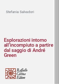 Esplorazioni intorno all’incompiuto a partire dal saggio di André Green