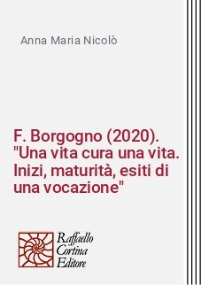 F. Borgogno (2020). "Una vita cura una vita. Inizi, maturità, esiti di una vocazione"
