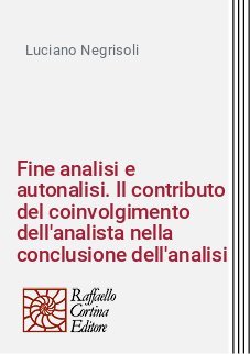 Fine analisi e autonalisi. Il contributo del coinvolgimento dell'analista nella conclusione dell'analisi