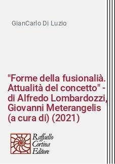 "Forme della fusionalià. Attualità del concetto" - di Alfredo Lombardozzi, Giovanni Meterangelis (a cura di) (2021)