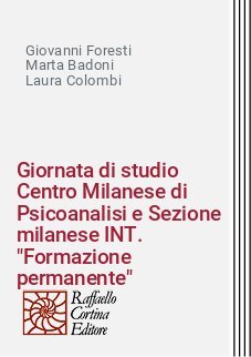 Giornata di studio Centro Milanese di Psicoanalisi e Sezione milanese INT. "Formazione permanente"