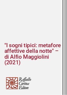 "I sogni tipici: metafore affettive della notte" – di Alfio Maggiolini (2021)