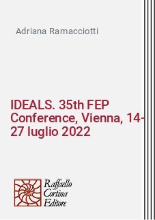 IDEALS. 35th FEP Conference, Vienna, 14-17 luglio 2022