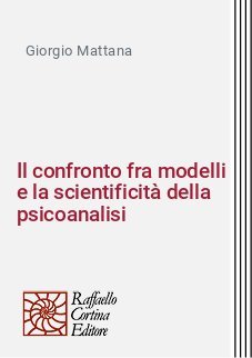 Il confronto fra modelli e la scientificità della psicoanalisi