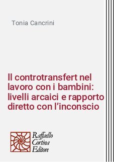 Il controtransfert nel lavoro con i bambini: livelli arcaici e rapporto diretto con l’inconscio