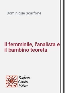 Il femminile, l'analista e il bambino teoreta