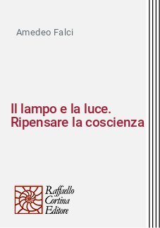 Il lampo e la luce. Ripensare la coscienza