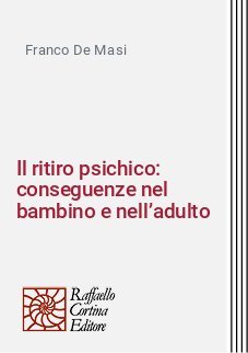 Il ritiro psichico: conseguenze nel bambino e nell’adulto