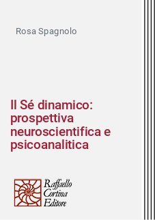 Il Sé dinamico: prospettiva neuroscientifica e psicoanalitica