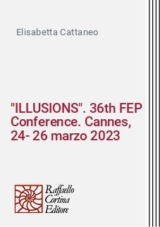 "ILLUSIONS". 36th FEP Conference. Cannes, 24-26 marzo 2023