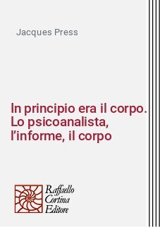 In principio era il corpo. Lo psicoanalista, l’informe, il corpo