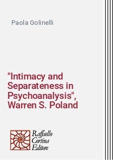 "Intimacy and Separateness in Psychoanalysis", Warren S. Poland