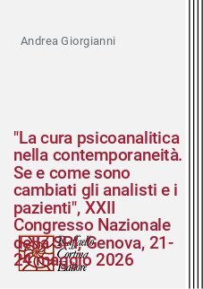 "La cura psicoanalitica nella contemporaneit&agrave;. Se e come sono cambiati gli analisti e i pazienti", XXII Congresso Nazionale della SPI, Genova, 21-24 maggio 2026