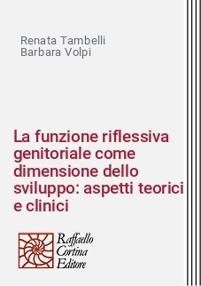 La funzione riflessiva genitoriale come dimensione dello sviluppo: aspetti teorici e clinici