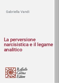La perversione narcisistica e il legame analitico