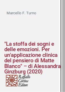 "La stoffa dei sogni e delle emozioni. Per un'applicazione clinica del pensiero di Matte Blanco" – di Alessandra Ginzburg (2020)