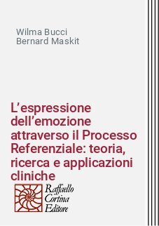 L’espressione dell’emozione attraverso il Processo Referenziale: teoria, ricerca e applicazioni cliniche
