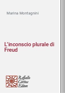 L&rsquo;inconscio plurale di Freud