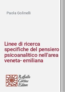 Linee di ricerca specifiche del pensiero psicoanalitico nell'area veneta-emiliana