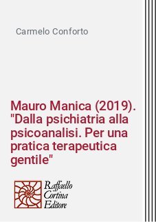 Mauro Manica (2019). "Dalla psichiatria alla psicoanalisi. Per una pratica terapeutica gentile"