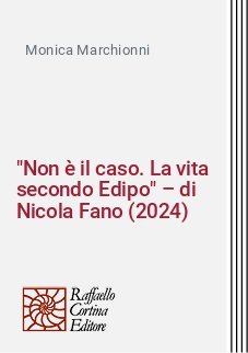 "Non &egrave; il caso. La vita secondo Edipo" &ndash; di Nicola Fano (2024)