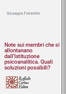 Note sui membri che si allontanano dall’Istituzione psicoanalitica. Quali soluzioni possibili?