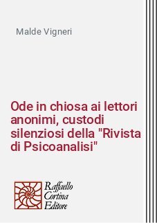 Ode in chiosa ai lettori anonimi, custodi silenziosi della "Rivista di Psicoanalisi"