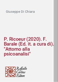 P. Ricoeur (2020). F. Barale (Ed. it. a cura di). "Attorno alla psicoanalisi"