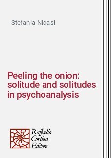 Peeling the onion: solitude and solitudes in psychoanalysis