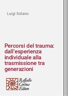 Percorsi del trauma: dall’esperienza individuale alla trasmissione tra generazioni