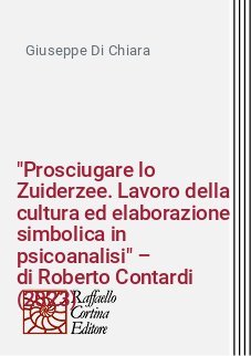 "Prosciugare lo Zuiderzee. Lavoro della cultura ed elaborazione simbolica in psicoanalisi" –
di Roberto Contardi (2023)