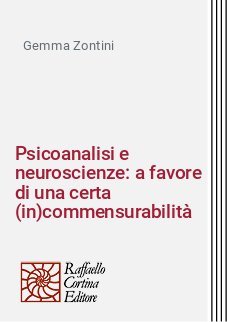 Psicoanalisi e neuroscienze: a favore di una certa (in)commensurabilità