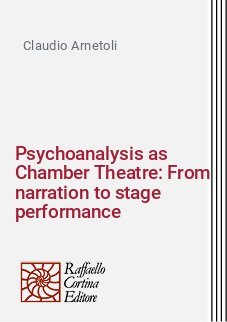 Psychoanalysis as Chamber Theatre: From narration to stage performance