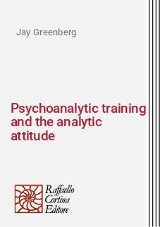 Psychoanalytic training and the analytic attitude
