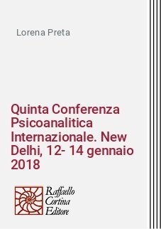 Quinta Conferenza Psicoanalitica Internazionale. New Delhi, 12-14 gennaio 2018 - Psycoanalytic Explorations of Darkness in Culture and Clinic