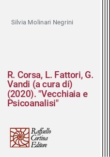R. Corsa, L. Fattori, G. Vandi (a cura di) (2020). "Vecchiaia e Psicoanalisi"