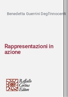 Rappresentazioni in azione - Stati non rappresentati della mente e trasformazione simbolica