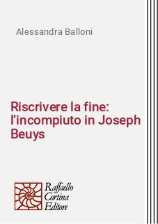 Riscrivere la fine: l’incompiuto in Joseph Beuys