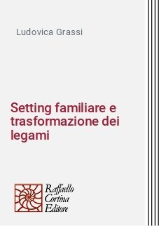 Setting familiare e trasformazione dei legami