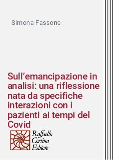 Sull’emancipazione in analisi: una riflessione nata da specifiche interazioni con i pazienti ai tempi del Covid