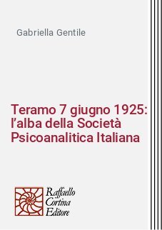 Teramo 7 giugno 1925: l&rsquo;alba della Societ&agrave; Psicoanalitica Italiana