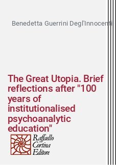 The Great Utopia. Brief reflections after "100 years of institutionalised psychoanalytic education"