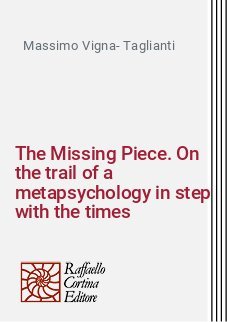 The Missing Piece. On the trail of a metapsychology in step with the times
