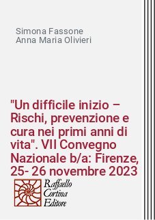 "Un difficile inizio – Rischi, prevenzione e cura nei primi anni di vita". VII Convegno Nazionale b/a: Firenze, 25-26 novembre 2023