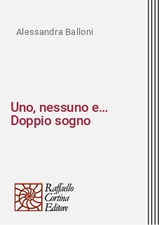 Uno, nessuno e&hellip; Doppio sogno