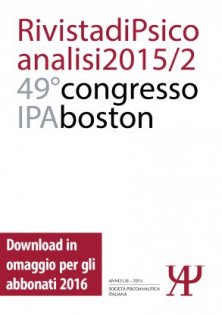 Rivista di Psicoanalisi 2015/2 - Volume LXI - 2 - Aprile/Giugno 2015