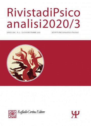 Rivista di Psicoanalisi 2020/3 - LXVI - (3) - Luglio/Settembre 2020