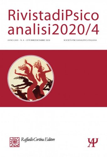 Rivista di Psicoanalisi 2020/4 - LXVI - (4) - Ottobre/Dicembre 2020